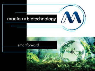 Maaterra Biotechnology Introductory Presentation