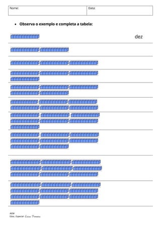 Nome:

Data:

 Observa o exemplo e completa a tabela:

dez

AEM
Educ. Especial- Lúcia

Ferreira

 