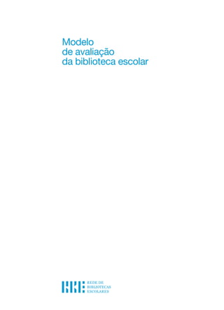 Modelo
de avaliação
da biblioteca escolar
 