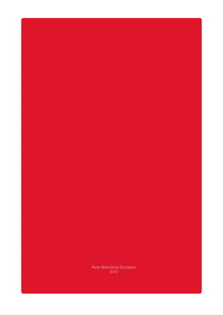 Rede Bibliotecas Escolares
           2010
 