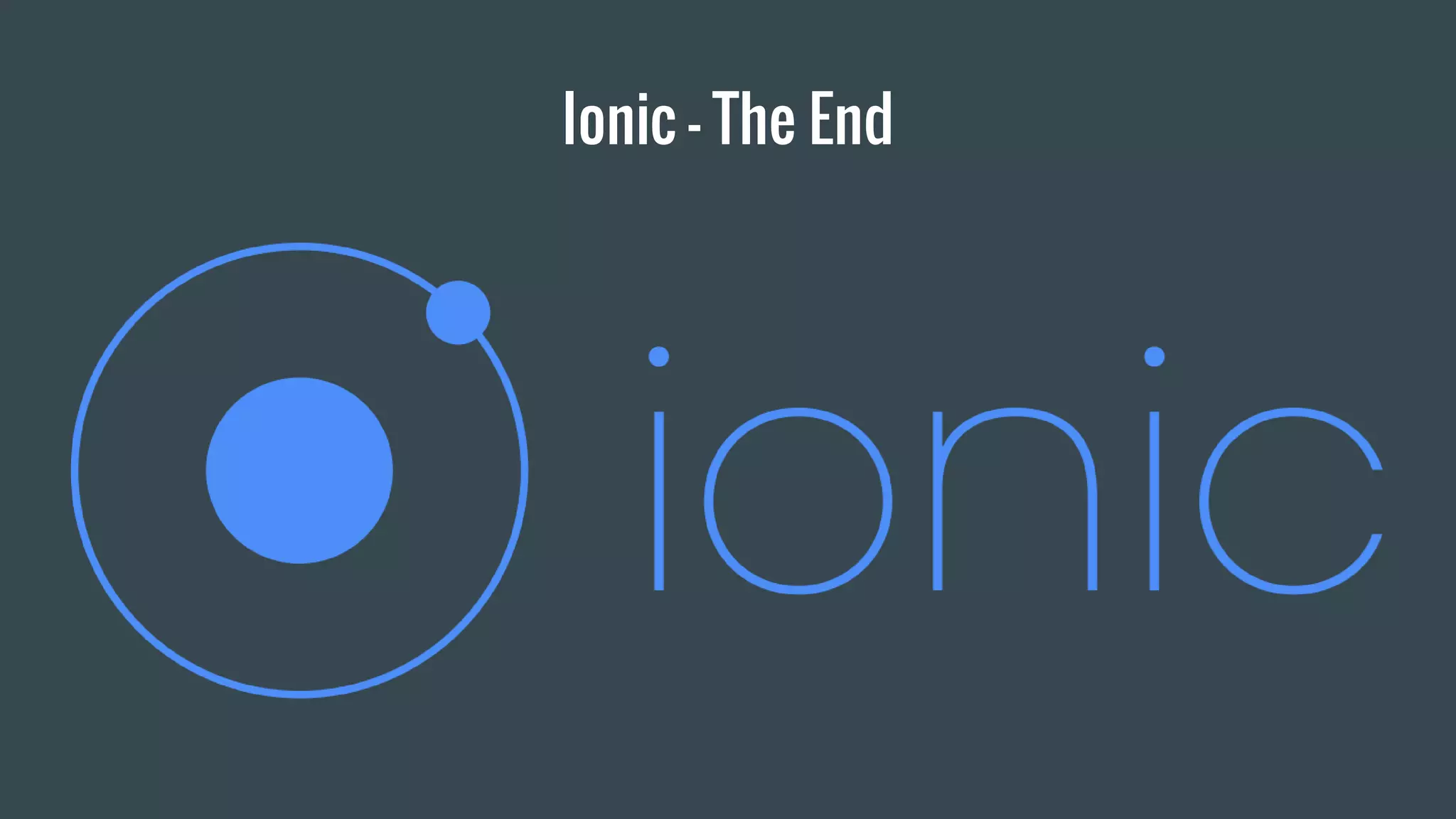 Ionic - The End
 