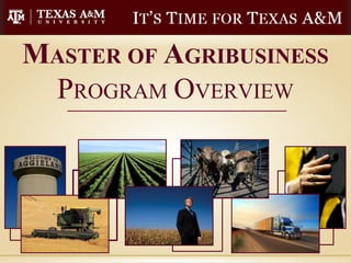 MASTER OF AGRIBUSINESS
PROGRAM OVERVIEW

 