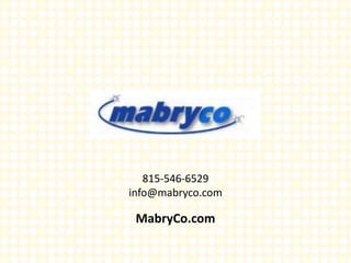 815-546-6529
info@mabryco.com
MabryCo.com
 