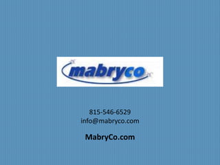 815-546-6529 
info@mabryco.com 
MabryCo.com 
 