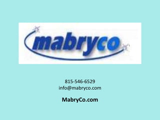 815-546-6529 
info@mabryco.com 
MabryCo.com 
 