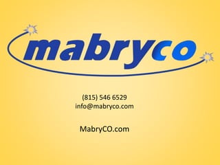 (815) 546 6529 
info@mabryco.com 
MabryCO.com 
 