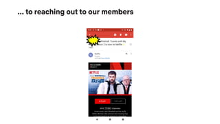 ... to reaching out to our members
 