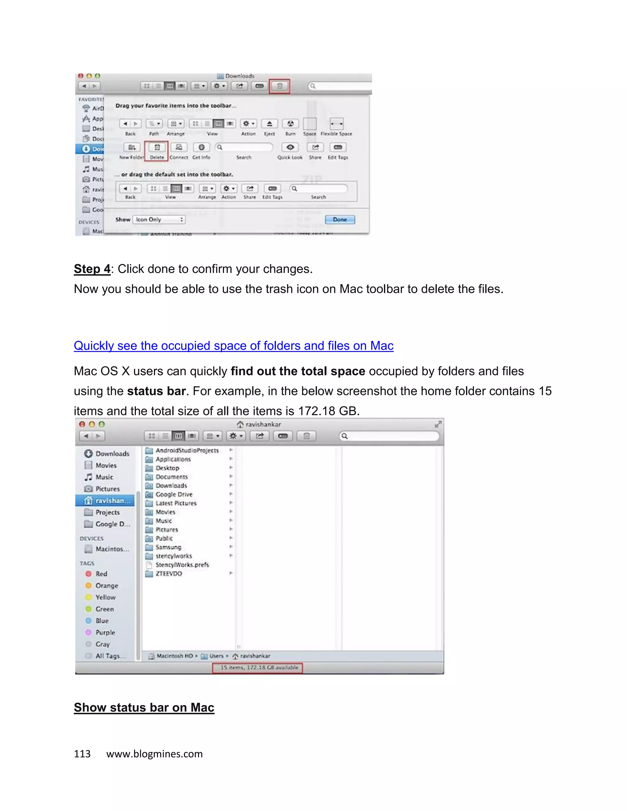 113 www.blogmines.com
Step 4: Click done to confirm your changes.
Now you should be able to use the trash icon on Mac toolbar to delete the files.
Quickly see the occupied space of folders and files on Mac
Mac OS X users can quickly find out the total space occupied by folders and files
using the status bar. For example, in the below screenshot the home folder contains 15
items and the total size of all the items is 172.18 GB.
Show status bar on Mac
 