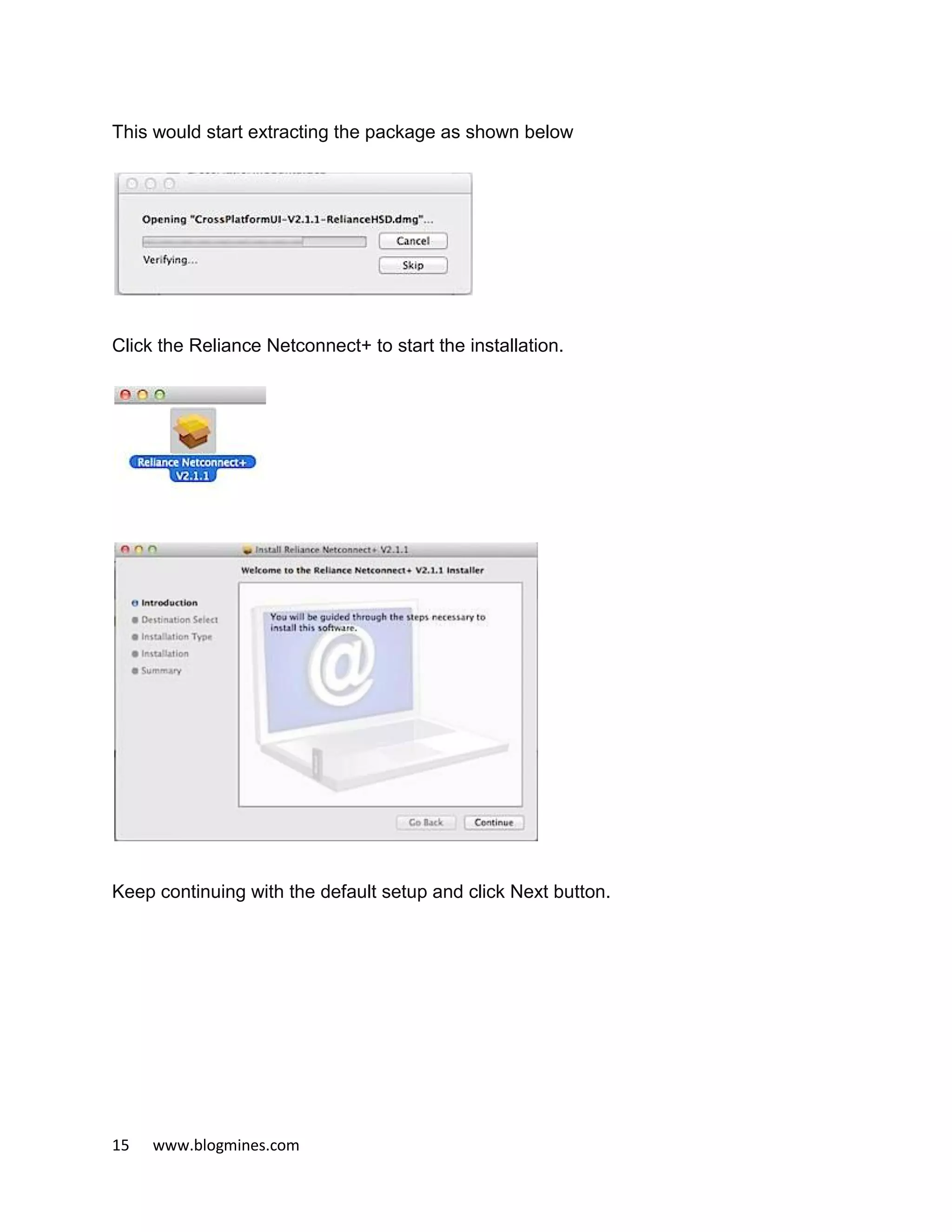 15 www.blogmines.com
This would start extracting the package as shown below
Click the Reliance Netconnect+ to start the installation.
Keep continuing with the default setup and click Next button.
 