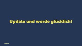 Update und werde glücklich! 
friolz.com 
 