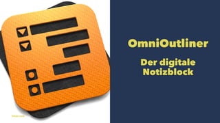 OmniOutliner 
Der digitale 
Notizblock 
friolz.com 
 