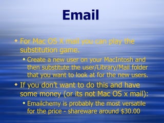 Email For Mac OS X mail you can play the substitution game. Create a new user on your MacIntosh and then substitute the user/Library/Mail folder that you want to look at for the new users. If you don’t want to do this and have some money (or its not Mac OS x mail): Emailchemy is probably the most versatile for the price - shareware around $30.00 