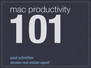 mac productivity


101
paul schreiber
screen real estate agent