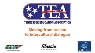 Moving from racism
to intercultural dialogue
 