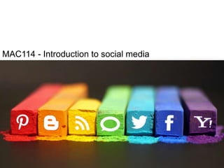 MAC114 - Introduction to social media
 