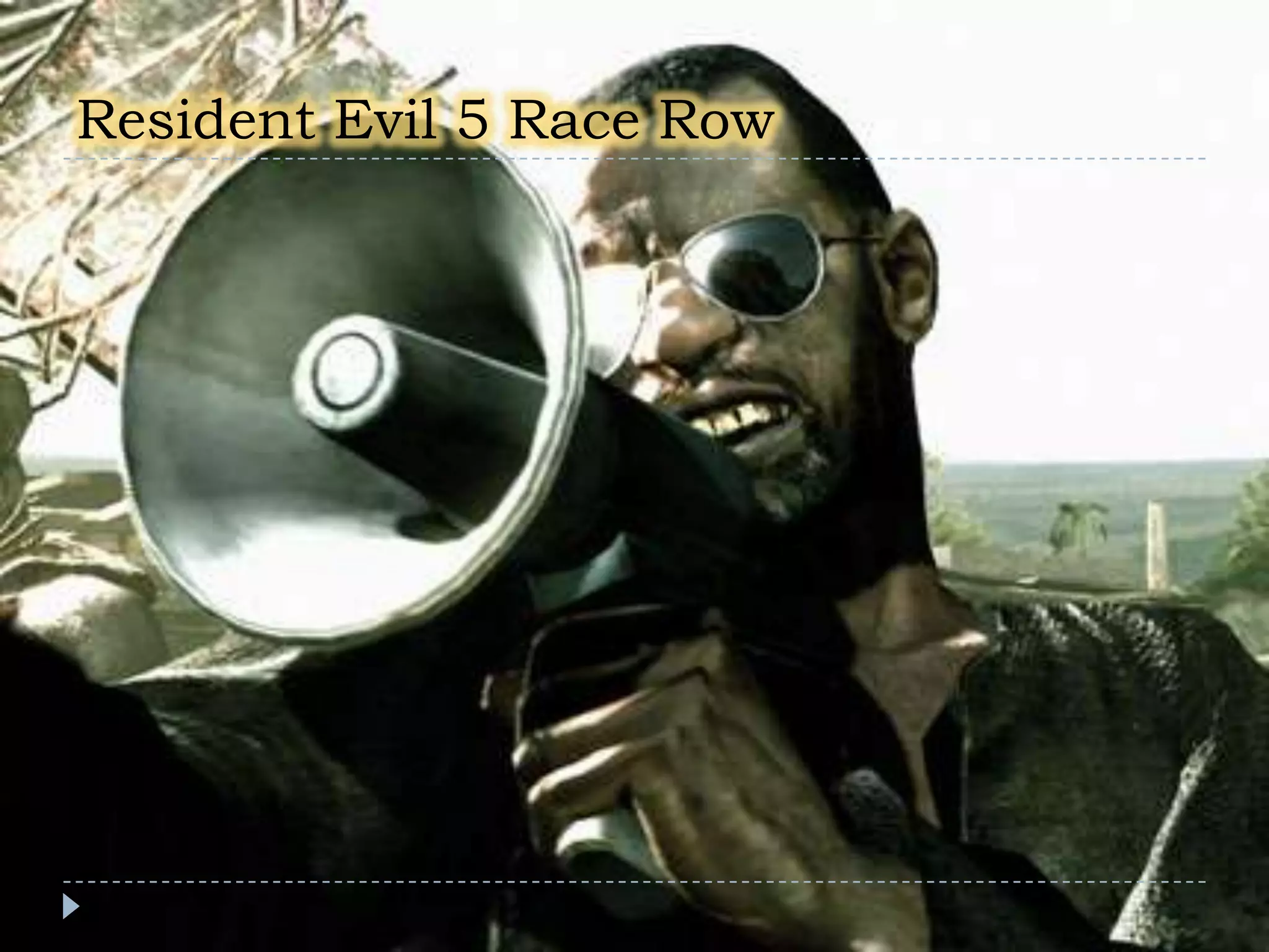 Resident Evil 5 Race Row