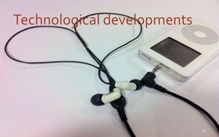 Technological developments
11
 