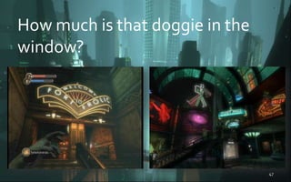 How much is that doggie in the
window?
47
 