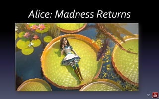 Alice: Madness Returns
57
 