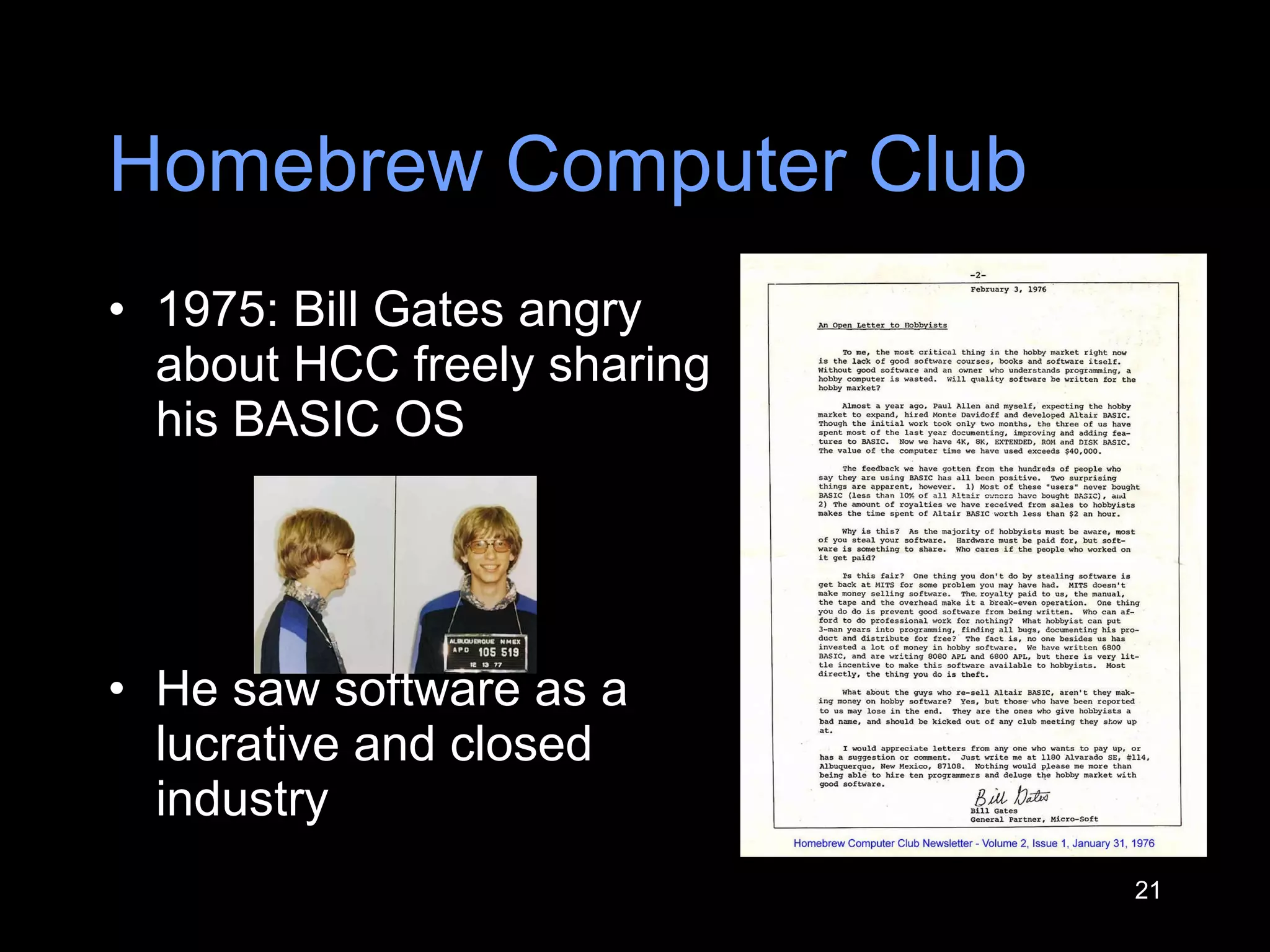 Homebrew Computer Club 1975: Bill Gates angry about HCC freely sharing his BASIC OS He saw software as a lucrative and closed industry 