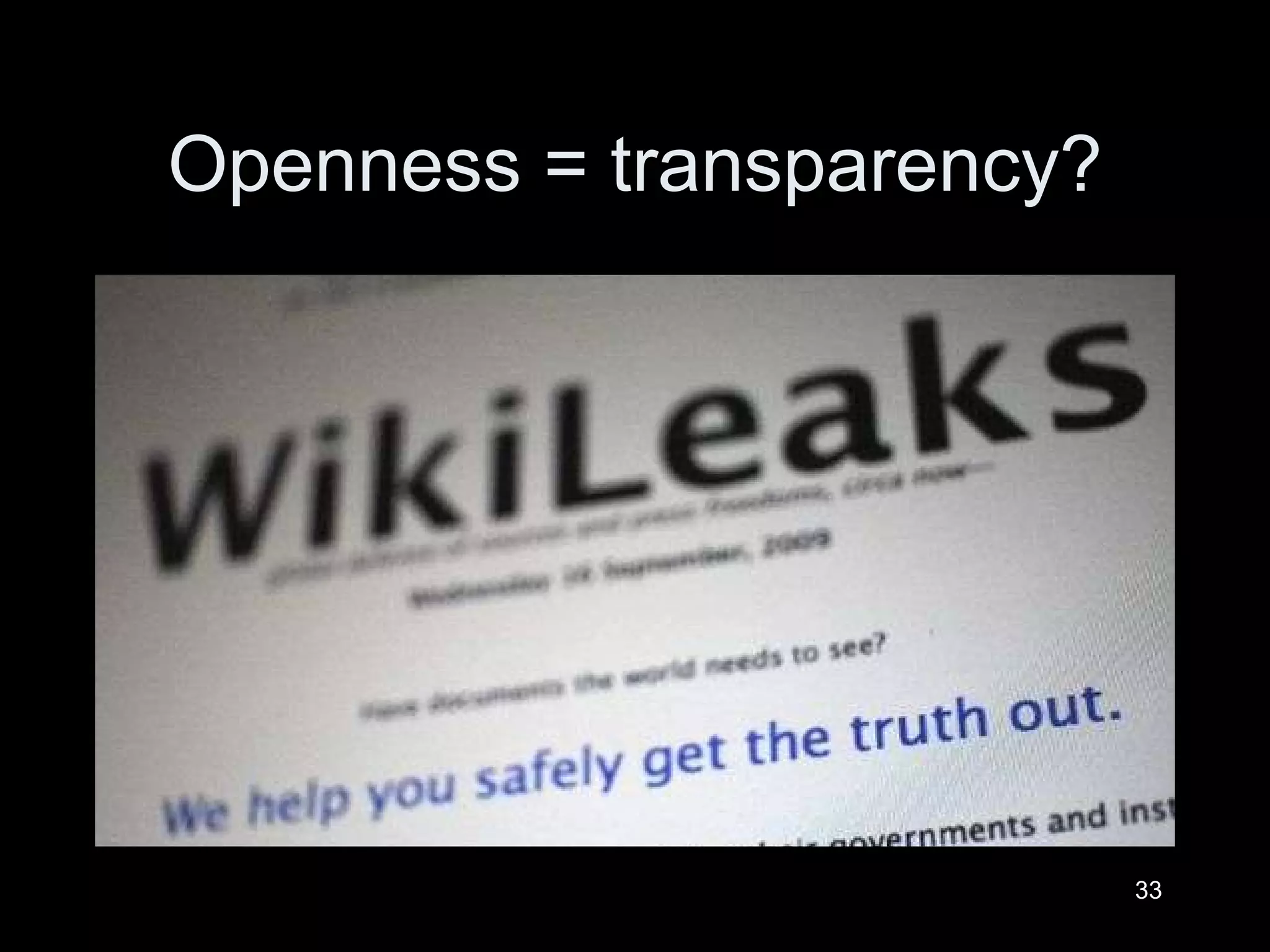 Openness = transparency? 