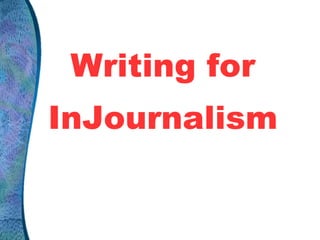 Writing for InJournalism 