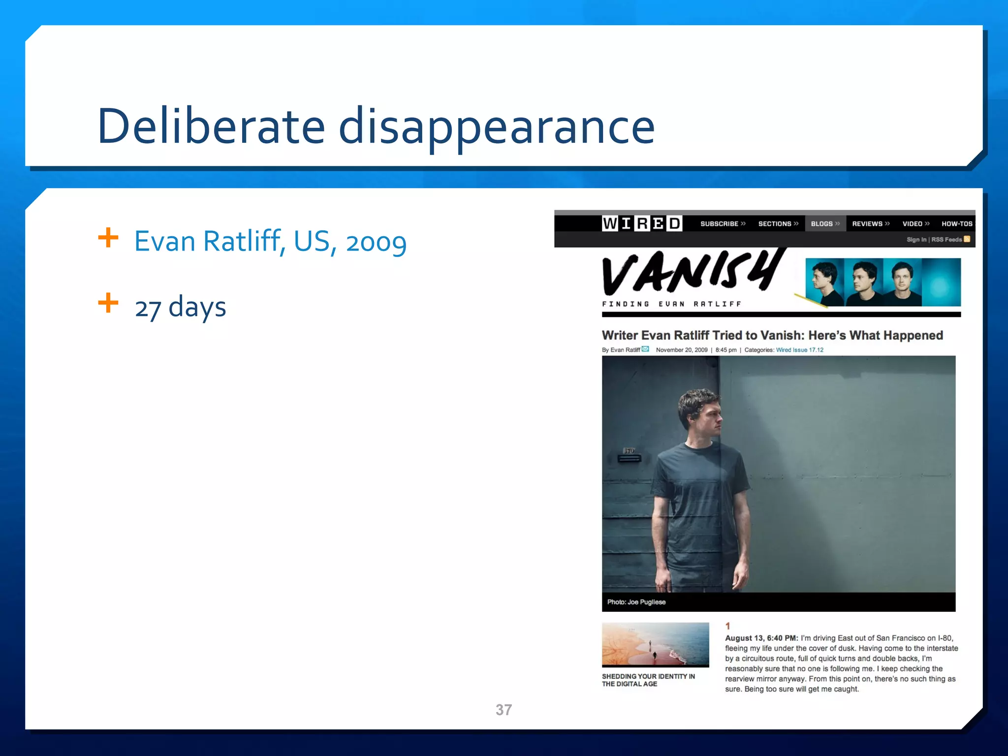 Deliberate disappearance  Evan Ratliff, US, 2009 27 days 