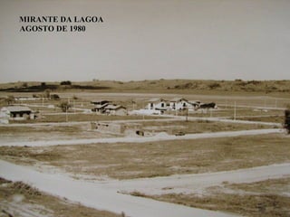 MIRANTE DA LAGOA
AGOSTO DE 1980
 