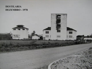 DESTILARIA
DEZEMBRO - 1978
 