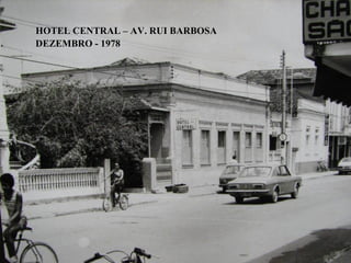 HOTEL CENTRAL – AV. RUI BARBOSA
DEZEMBRO - 1978
 