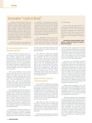 11 MACAÉ OFFSHORE
To internationalize is to
become global
Brazil is actually in evidence, there is no
way to deny it, even less prevent the migra-
tion of foreign companies here, especially
with pre salt as attraction. As the coordinator
of the Program of Internationalization of the
Productive Chain of Oil and Gas (ProInter),
Mirian Ferraz, says, this is the opportunity for
the national companies, especially the small
and medium sized ones, to take advantage,
instead of fighting with these suppliers that
are coming here.
“This is only possible by means of joint
ventures. We have around 15 cases of com-
panies that entered into this kind of part-
nership, to transfer technology. We are now
entering into an agreement with the Norway
pole – the most developed one in the oil
and gas sector – just to check technologies
of small and medium sized companies that
want to be associates of Brazilian companies,
not only with technology, but with invest-
ments in our Country” – she reveals.
The coordinator explains that ProInter is
a process that effectively levers and drives the
changes of the company, and that brings a
positive result in the life of the small and me-
dium sized companies. Those ones that took
part of ProInter increased their income in
162% and there were joint ventures of more
than 15 million of Euro, which shows the ef-
fectiveness of the program, especially involv-
ing companies that never exported and are
now starting to export, and companies that
brought technologies.
“The Brazilian entrepreneur needs to un-
derstand that there is no longer “out there”
or “here”. The market is only one. It competes
with the world. With a change in the way of
thinking and in their culture, they will modify
the other steps inside their companies, start-
ing to think they are a global company”, em-
phasizes Miriam.
“Here, there are certain “fear” thoughts
that the American companies will suffocate
our companies. We have to have distinct
points of view in relation to this subject, be-
cause the small and medium sized compa-
nies will absorb technologies in a faster and
cheaper way. The internationalization pro-
gram is not an exports program. It is impor-
tant that this is very clear. The purpose is to
improve the competitiveness”, adds Marcos
Hupe, who is a director of the International
Center of Business in the Sebrae – Firjan
partnership, where ProInter was created, in a
partnership with the National Organization of
the Oil Industry (Onip).
Aware to the famous
“banana peels”
There is still the risk that these companies
see Brazil only as a product placing market,
not aiming to promote the development of
technologies and products here, by means of
partnerships with local companies. According
to Miriam, there are especially bigger com-
panies that may come alone to the Brazilian
market. “What they have told us is this: they
cannot enter the Vendor List of Petrobras, and
therefore, to find a local partner makes this
process easier”, she said.
When they only seek the Vendor List,
the trend is that they want to dominate the
negotiation process, that is, in a partnership
with a national company, they impose them-
selves by means of contractual terms with a
joint venture on the basis of 60% x 40% on
their favor.
In this case, as Miriam alerts, the national
entrepreneur has to act. What they want as a
company? To have agreements? To improve
their competitiveness thinking about the part-
nership and in the commercial cooperation?
They shall be aware to this: these companies
do not have whom to sell, and they need to
open a new market, but, as they have finan-
cial and technological power, they impose
some rules to the national companies.
But, how to act and defend yourself in
a situation like this? She orients that, first,
the Brazilian entrepreneur shall define their
strategy. They have to be clear of their view
of the future, what they want to achieve, and
elaborate their action plan. It is obvious that
there are foreign companies that do not want
a win-win relation, but a domination relation.
“There are several cases like this. They then
add some contractual terms that we consider
as “banana peels”, that immobilize the Bra-
zilian company, which, if it does not have a
strategy and clear objectives of what do they
want to achieve, faces the risk of falling in this
temptation”, says Miriam Ferraz.
ProInter offers consulting in this area,
which ranges from the identification of poten-
tial partners, of these technologies that could
be applied, to the post-identification and the
negotiation itself. It is also a legal consulting
for the elaboration of an agreement, in order
the operation is a win-win one.
“We offer support by means of consulting
in several areas, for these companies to pro-
tect themselves from these “banana peels” in
international legal agreements. We have spe-
cialized consultants, who draft agreements as
from the management of the business that
these companies are proposing. Lawyers
from both parties are trying to explicit their
intentions and needs, but the agreement of
the process management rights, of the objec-
tives of the merger and of the joint venture
that is being proposed is lacking”, adds Mar-
cos Hupe.
“Houston is the world capital of oil, and
during the fair, we’ve had the opportunity
of being in contact with the global market.
Brazil is already the third biggest delega-
tion in number of visitors, only behind the
United Kingdom and China. We could see
that the oil world converges to Brazil. In sev-
eral stands visited, from the most different
countries, we were received by profession-
als speaking Portuguese. To dominate our
language, they justified, is a competitive dif-
ferential. This is business!
Prepared to advance and conquer our
market, the language we, Brazilians, have
to dominate is Technological Innovation.
Pre-salt is the road to build a better country
for the future generations. We want that this
strategic resource is explored in a sustain-
able way, to develop our entire productive
chain. But this will only be possible with in-
vestments here in Brazil, promoting the na-
tional industry, generating jobs and income
for thousands of Brazilians.
‘The challenge is big. We are very
competitive in agriculture, in aviation, gas
and oil, but our industry is the result of a
culture with low innovation’, recently said
Aluízio Mercadante, Ministry of Sciences
and Technology.
To go to OTC is to return with the cer-
tainty that the battlefield will be here, and
not abroad. And our victory will happen
through the integration of all actors, from
the Public and the Private sectors, to direct
efforts and widen our competitiveness in
innovation and technological development
fields”.
Fernando Potsch, executive coordinator of Rede-
Petro-Rio, consultant from Sebrae/RJ and director of
Maintrends Consultoria.
Innovation“madeinBrazil”
COVER
 