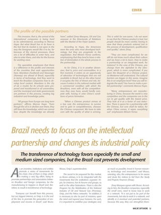 MACAÉ OFFSHORE 12
COVER
This invasion, that is, the arrival of the
international companies is being hard
to be administered, according to Marcos
Hupe. But what Brazil has in its favor is
the fact that its market is not open in the
way the foreigners would like it to be, for
because of the clerical processes, there
are a lot of difficulties to enter here, and
also to enter there, and also for the license
for working visas.
The specialists emphasize that there
is a difference in the profile and interests
of the countries that seek opportunities
here. Aberdeen (Scotland) and Stavanger
(Norway) are ahead of Brazil, especially
in terms of technology. And they want to
teach the Brazilian companies how to de-
velop local content. Aberdeen is the city
of oil, a model, for its schools were pre-
pared and transformed in oil universities,
and the municipal and state governments
are partners in this process, creating big
industrial and knowledge poles.
“All groups from Europe are long term
partners”, affirms Marcos Hupe. “Even
though the oil is in decline over there, they
still have the knowledge, which we cannot
lose, despite the knowledge we already
have”, added Ziney Marques, Oil and Gas
assessor in the Directorate of Relations
with the Market of the Firjan System.
According to Hupe, the Americans
were the ones who most developed tech-
nology, but they are pragmatic in the
negotiation. And Miriam Ferraz confirms,
emphasizing that they tend to have a rela-
tion of domination in the whole process in
the partnership.
As for China, it is in another dimen-
sion, that is, price and commodities. In a
first moment, it enters as an opportunity
of attraction of technologies that are not
available in Brazil, but on the other hand,
it occupies the line of threat and risk, be-
cause it enters in the national market with
a commercial condition with which the
Brazilians, even with all the competitive-
ness they may have, would hardly com-
pete with, having in view China’s condi-
tions of prices formation.
“When a Chinese product arrives at
a low cost, the entrepreneur, to survive
and to gain in competitiveness, chooses
the Chinese component. We have to take
care with the quality of what is arriving.
This is valid for eve-ryone. I do not want
to say that the Chinese product is bad, but
people should be more careful, having in
view that these products entered last in
this process of development, qualification
and quality”, alerts Ziney.
“They are more complicated, for we
still do not know much about their culture
and we have a lot to learn. How to make
a partnership or an integrated work, for
instance? In the case of the Chinese, you
change from the alphabet to the ideo-
gram, which is more complicated. If you
open the blueprint of a Chinese project,
no Westerner will understand. The cultural
barriers are bigger in this sense. Imagine
this in an employee level? How you will in-
tegrate the work? You have to make a par-
tial partnership”, comments Marcos Hupe.
“Many entrepreneurs are manufac-
turing in China, because the world is very
competitive and the companies are in the
run to get quality with the lowest price.
They look at it as a factor of cost reduc-
tion. There is space for a partnership with
the Chinese, but care shall be taken, for
when China comes, it wipes everything
out”, emphasizes Miriam Ferraz.
The profile of the possible partners
Brazil needs to focus on the intellectual
partnership and changes its industrial policy
A
s an incentive, institutions and entities
promote a series of movements for
the chain. One of them is Onip, which
is making a very big effort, trying to
promote partnerships and associations betwe-
en Brazilian and foreign companies, for the
manufacturing to happen in Brazil and, the-
refore, to result in transference of technology.
“Everyone can benefit from this process,
but our biggest interest, as Onip, is in the end
of the line, to promote the generation of em-
ployment and income in Brazil”, said Bruno
Musso, Onip’s superintendent.
The secret to be prepared for this market,
as Bruno advises, is to be integrated with the
movements that the institutions organize. Fir-
jan, for instance, has its forums and groups, as
well as the other federations. There is also the
Program for the Mobilization of the National
Industry of Oil and Natural Gas (Prominp),
Onip, and the Petros networks. “In addition, it
is necessary to also be part of missions, open
the mind and expand your horizons. For such,
it is important to redefine your strategies and,
as much as possible, invest in human resourc-
es, technology and innovation”, said Musso,
orienting, also, the entrepreneurs to be aware
and study the notices to bid from the Study
and Projects Financer (Finep).
Ziney Marques agrees with Bruno. Accord-
ing to him, the Brazilian companies, especially
the small ones, need to know how to work
in a network. “It is not just to be part of the
movements, but also to work in a network, and
identify in it eventual and potential partners,
because this way, they can strengthen them-
The transference of technology favors especially the small and
medium sized companies, but the Brazil cost prevents development
 