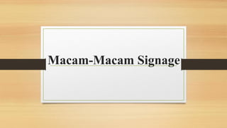 Macam-Macam Signage
 