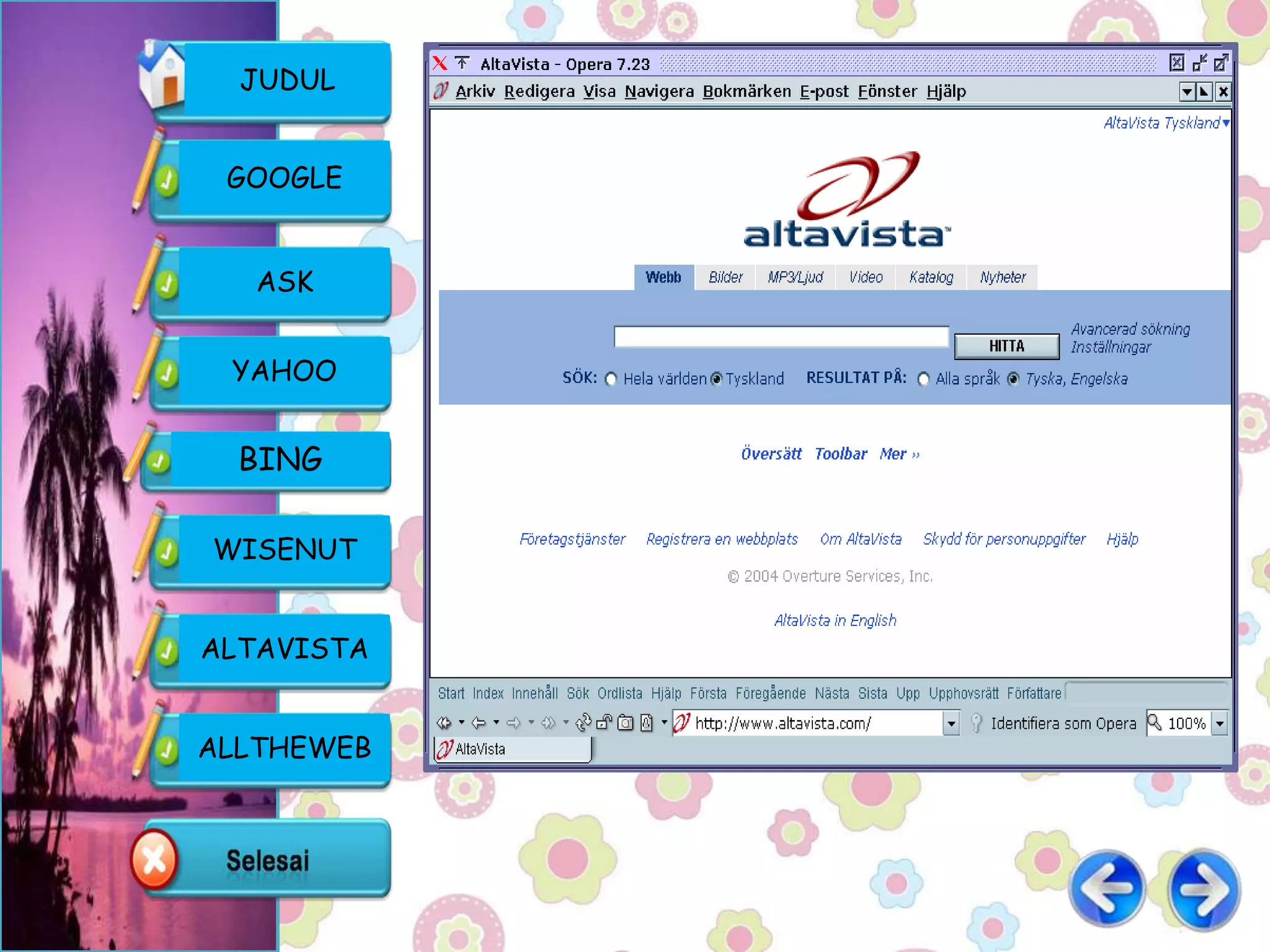 JUDUL


 GOOGLE


   ASK


 YAHOO


  BING

WISENUT


ALTAVISTA


ALLTHEWEB
 