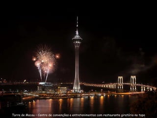 Torre de Macau – Centro de convenções e entretenimentos com restaurante giratório no topo 