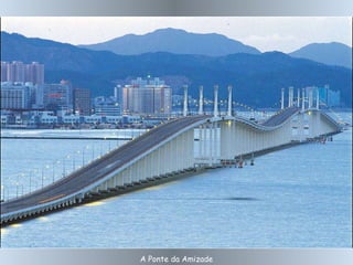 A Ponte da Amizade 