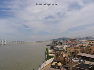 Le dock des pêcheurs
 