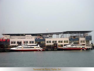 Terminal de Ferry Turbo Jet
 
