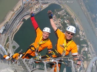Saut “bungee” depuis le sommet de la Tour Macao
 