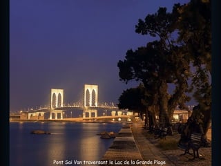 Pont Sai Van traversant le Lac de la Grande Plage
 