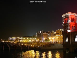 Dock des Pêcheurs
 