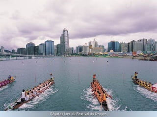 Régates lors du Festival du Dragon
 