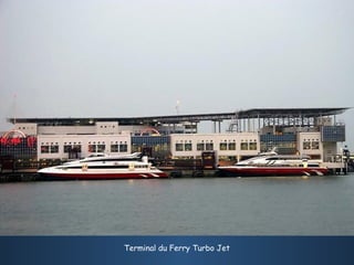 Terminal du Ferry Turbo Jet
 