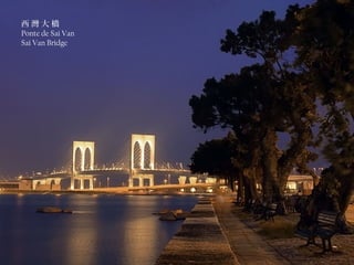 西灣大橋
Ponte de Sai Van
Sai Van Bridge
 