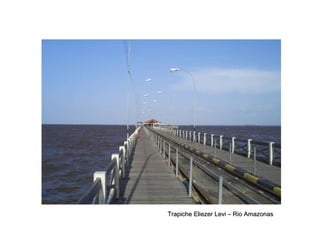 Trapiche Eliezer Levi – Rio Amazonas 