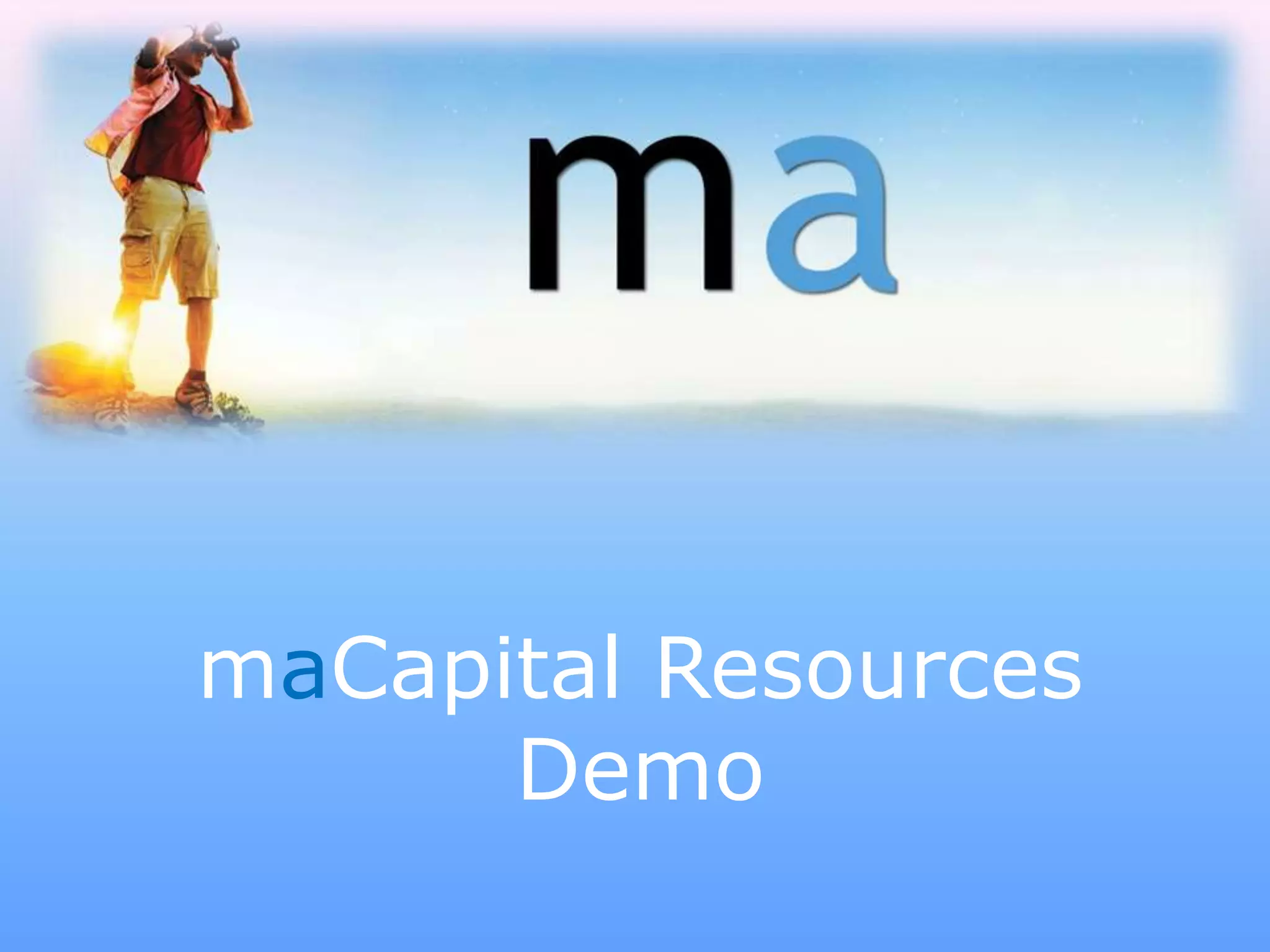 maCapital Resources
      Demo
 