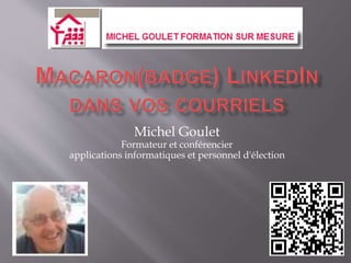 Michel Goulet
Formateur et conférencier
applications informatiques et personnel d'élection
 