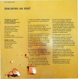 LE.S BASIOU E.S




macarons au miel

PRt!PARATlON: 4 0 MINUUS                        1 Mixer, puis t amiser soigneusement         6 Garn ir une poche à douille de
+ 1 Htu RE. DE. StCHAGE.
CUISSON : 13 MINUTES                            le « tant pour tant» et le mettre de         8 mm, Coller le papier sulfu ri sé
POUR ENVIRON 50 MACARON S                       côté .                                       à la plaque à pâtisserie en déposant
DE 3 CM DE. OIAMtTR E
                                                                                             des poin ts de pâte aux Quatre coins.
                                                2 Dans une casserole, por ter l'eau,
200 9 de poudre d'amandes                                                                    Réaliser des peti t es boules régul ières
                                                le sucre en poud re et le m iel à
200 9 de sucre glace                                                                         et bien espacées. Tapoter légèrement
                                                ébullition , 5ans remuer, veiller à ce Que
2 x BD 9 de blancs d'œufs                                                                    le dessous des plaq ues et laisser
                                                la température du sirop ne dépasse
140 Q de sucre en poudre                                                                     sécher à tempéra ture ambiante
                                                pas 110 oc.
60 Q de miel                                                                                 penda nt une peti te heure.
B cl d'eau                                      3 Mont er doucement 8 0 g de blancs
                                                                                             7 Préchauffer le four à 1 oc.
                                                                                                                      45
du colorant caramel                             en neige, puis augment er la vitesse
de la poudre ir tsée cuivre ou bronze           du batteur lorsque la température            e  Enfourn er pendant 13 minu tes.
                                                du sir op dépasse 100 oc. Arrêter la         À la sortie du four, faire glisser
CRb4E AU MIEL                                   cu isson du sucre à 110 oC et le verser      délicatement le papier sulfur isé sur
250 Q de mascarpone                             en un f in f ilet sur les blancs en neige.   le plan de t ravail hum idifié, les coques
50 Q de pollen de fleurs                        Continue r de battre la meri ngue            se décoll eron t plus aisément. Au doigt
(au rayon miel)                                 jusqu'à ce Qu'elle ait Quasiment             ou au pinceau, nacrer les coques avec
60 Q de miel                                                                                 de la poudre irisée.
                                                refroidi.
2 jaunes d'œufs
                                                4 Mélanger le « tant pour- tant »            9 Préparer racrê me : dans un
                                                et les 80 q de blancs g'œ fs non             saladier, fouette r légèr ement les
                                                battus restan t af in d'obteni r une pât e   jaunes d'œufs et le miel. puis ajou ter
                                                d'amandes homogène. Ajou ter un peu          le mescarpone et batt re à nouveau.
                                  ;-
                                        1   >   de coloran t caramel,                        Mélanger plus céucatement le polle n
                                                                                             de f leurs.
                                                    À l'aide d'une spatule souple,
                                                incorporer environ un tiers de la            10 Monter les macarons en les
             •                                  meringue à la pâte d'amandes afin            garnissa nt de crème au miel
                                                 de la détendre un peu, puis ajouter         à l'aide d'une poche à douille.
                                                le reste de meringue en maceronrent
                                            f      g·neusemenl.
                                                            ..


                                            .~           .


20
 