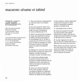 LES   EXQUIS




macarons sésame et tahiné

PRÉPARATION .. 40 "' INUTES                1 Mixer, puis tamiser soigneusement         et bien espacées. Tapoter légèrement
.. 1 HEURE DE SLCH AGE
CUISSON ; 13 MINUTES                       le « t ant pour tant :t et le mettre        le dessous des plaqu es et laisser
POUR ENVIRON 50 MACARONS                   de côté.                                    sécher à températ ure ambia nte
DE 3 CM DE DIAMtTRE
                                                                                       pendant une petüe heure.
                                           2 Dans une casserole, por te r l'eau
zoo g de poudre d'emanees                  el le sucre à ébullit ion. Sans remuer,     7 Préchauff er le four à 145 oC.
200 g de sucre creee                       veiller à ce que la température
2 ~ 80 g de blancs d'œufs                  du sirop ne dépasse pas 110 oc.
                                                                                       a   Enfourn er pendant 13 minutes.
200 c de sucre en poudre                                                               À la sort ie du fou r, faire gli sser
8 cl d'e<lu                                3 Monter doucement 80 g de blancs           oéucetementre papier sulf uri sé sur
                                           en nerçe. puis augmenter la vil esse        le plan de travail humidif ié. les COQueS
1 pol de lahiné (dans les épiceries bio)   du batteur lorsque la tempér at ure         se décolleront plus aisément.
des qr<lines de sésame œrées               du sirop dépasse 100   sc.   Arrêt er la
                                                                                       9 fouetter légè reme nt le terané
2 c. il s, de lromage btanc                cu isson du sucr e à 110 oC el le verser
                                                                                       avec un peu de fr omage blanc pour le
1 c. Il s. rase de coerant btenc           en Url fin filel sur les blancs en nerçe.
(dio~yde de tit ane)
                                                                                       dét endre et le rendre plus onct ueux.
                                           Conti nuer de battre la meri ngue
de la poudre Irisée ivoire                 jusqu 'à ce qu 'elle ait quasi ment         10 Au doigt ou au pinceau, nacrer un
                                           ref roidi.                                  t iers des coques avec la poudre ivoire.
                                                                                       Garn ir les coques de la crème au
                                           4 MélanQer le « tan t pour l ant » et les
                                                                                       te mn é. puis roule r les macarons
                                           80 g de blancs d'œufs non battus afin
                                                                                       dans les graines de sésame.
                                           d'obte nir une pâte d'am andes
                                           homogène. Ajo uter le colorant blanc.
                                           S À l'aide d'une spatu le SOuple,
                                           incorpor er enviro n un tier s de la
                                           meringu e à la pâte d'amandes afin de
                                           la détendre un peu, puis ajouter le
                                           reste de meringue en mecaro nnent
                                           soigneusement.
                                           6 Garni r une poche à dou ill e de
                                           S mm. Coller le papier sulf urisé
                                           à la plaque à pâtisserie en déposant
                                           des poinl s de pâte aux quat re coins.
                                           Réaliser des petites boules régu lières

26
 