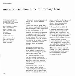 L ES E X Q U I S




macarons saumon fumé et fromage frais

PRl pARATION : 40 MINUTES   1 M i ~er, puis tamiser soigneusement        et bien espacées. Tapoter ré çë rement
.. 1 HEURE DE StCHAG[
CUISSON: 13 MINUTES         te e tant pour ta nt » et le mettre          le dessous des plaques et laisser
POUR ENVIRON 5D MACARONS    de côté,                                     sécher à température ambiante
DE 3 CM DE OIAMf:TRE
                                                                         pendant une pet ite heure,
                            2 Dans une casserole, por ter l'eau
200 9 de poudre d'amandes
                            et le sucre en poudre à ébullition. Sans     7 Préchauff er le four à 145 oC.
200 9 de sucr e glace
2 ~ 80 9 de blancs d'œufs   remuer, veiller à ce que la temp érature
                                                                         8 Parsemer la moit ié des coques
200 CI de sucre en poudre   du sirop ne dépasse pas 110 sc .
                                                                         de pavot el enfourn er pendant
8 cl d'eau                  3 Monter doucement BD g de blancs            13minutes. À la sor t ie du four, faire
du colorant noir            en neige, puis augmenter la vitesse          glisser oéucetement le papier sulfu risé
des graines de pavot                                                     sur le plan de t ravail humidifié, les
                            du batt eur lorsque fa températu re
                            du sirop dépasse 100 oc. Arrêt er la         coques se décollero nt plus aisément.
500 CI de seumon f umé
                            cuisson du sucre à 1 oC el le verser
                                                    10
250 9 de car rés fra is                                                  9 Dans un saladier, détendre
                            en un f in f ilet sur les blancs en neige.
5 cl de crè me liqui de                                                  les carr és frais dans la crème liquide
                            Continue r de battre la mer ingue
poivre du mounn                                                          à l'aide d'une cuillère. Poivrer selon
                            jusqu'à ce qu'elle ait quasiment
                                                                         votre goüt. Tailler des pet ites tranches
                            refroid i,
                                                                         régulières de saumon fumé,
                            4 Mélanger le «tant pour tant »
                                                                         la Garnir la moit ié des coques de
                            et les 80 g de blancs d'œuf s non
                                                                         fromage fra is à l'aide d'une poche
                            batt us resta nts afin d'obtenir une
                                                                         à douille, d'une tranche de saumon
                            pâte d'amandes homogène. Ajou ter
                                                                         et terminer les macaro ns avec
                            une pointe de colorant noir.
                                                                         les coques au pavot.
                            S À l'aide d'une spatu le souple,
                            incorporer environ un ti ers de la
                            mer ingue à la pât e d'amandes afin de
                            la détendre un peu, puis ajouter le
                            reste de mer ingue en macarcnnen t
                            soigneusement.
                            6 Garnir une poche à douil le de
                            8 mm, Coller le papier sulfu ri sé
                            à la plaque à pâtisserie en déposant
                            des points de pâte aux quatre coins,
                            Réaliser des pet ites boules régulières
32
 